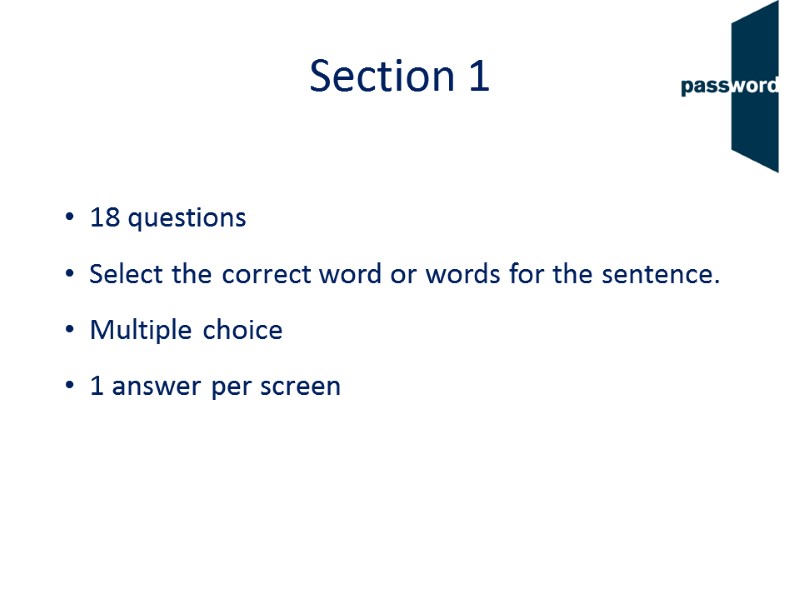 Section 1   18 questions   Select the correct word or words
